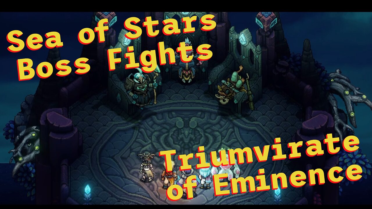 Sea of Stars: Boss Fights - Triumvirate of Eminence