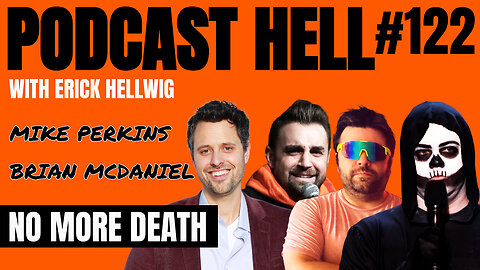 No More Death (feat. Mike Perkins & Brian McDaniel) - Podcast Hell with Erick Hellwig #122