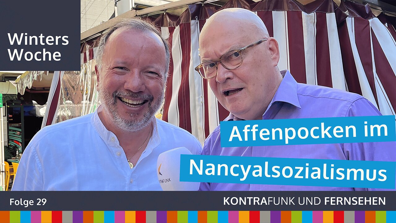 Winters Woche vom 18.8. - Affenpocken im Nancyalsozialismus mit Markus Krall