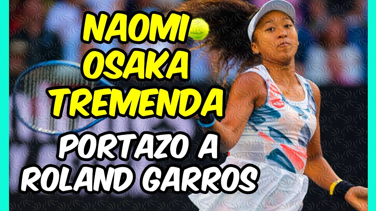 BOMBA! NAOMI OSAKA abandona ROLAND GARROS tras el DESPRECIO del TORNEO!