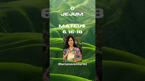 O jejum: Mateus 6,16-18 #shorts #lucianaventurini #desenvolvimentopessoal #evangelhodemateus