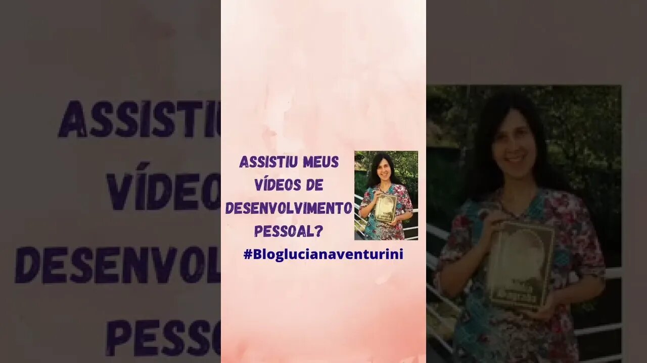 Assistiu meus vídeos de desenvolvimento pessoal?