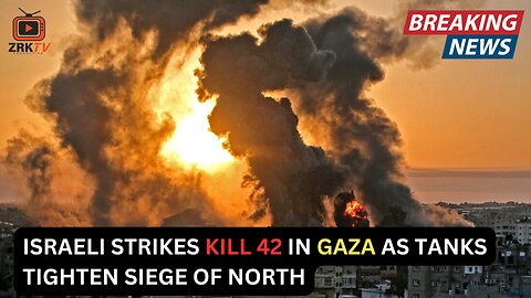 🔴 BREAKING: Israeli Strikes Kill 42 in Gaza as tanks tighten siege of north 🔥