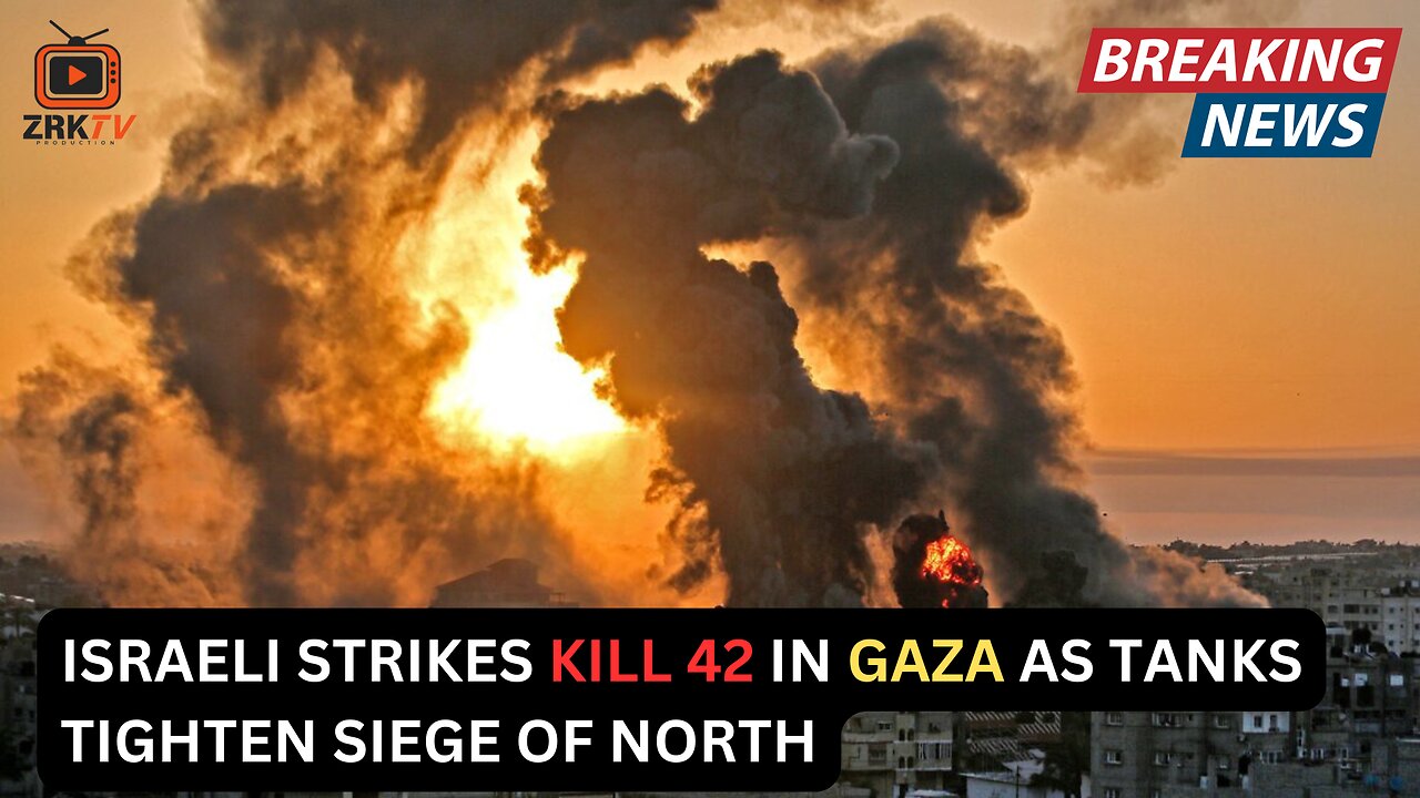 🔴 BREAKING: Israeli Strikes Kill 42 in Gaza as tanks tighten siege of north 🔥