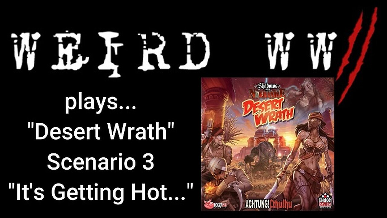 Shadows Over Normandie - Desert Wrath Scenario 3 "It's Getting Hot"