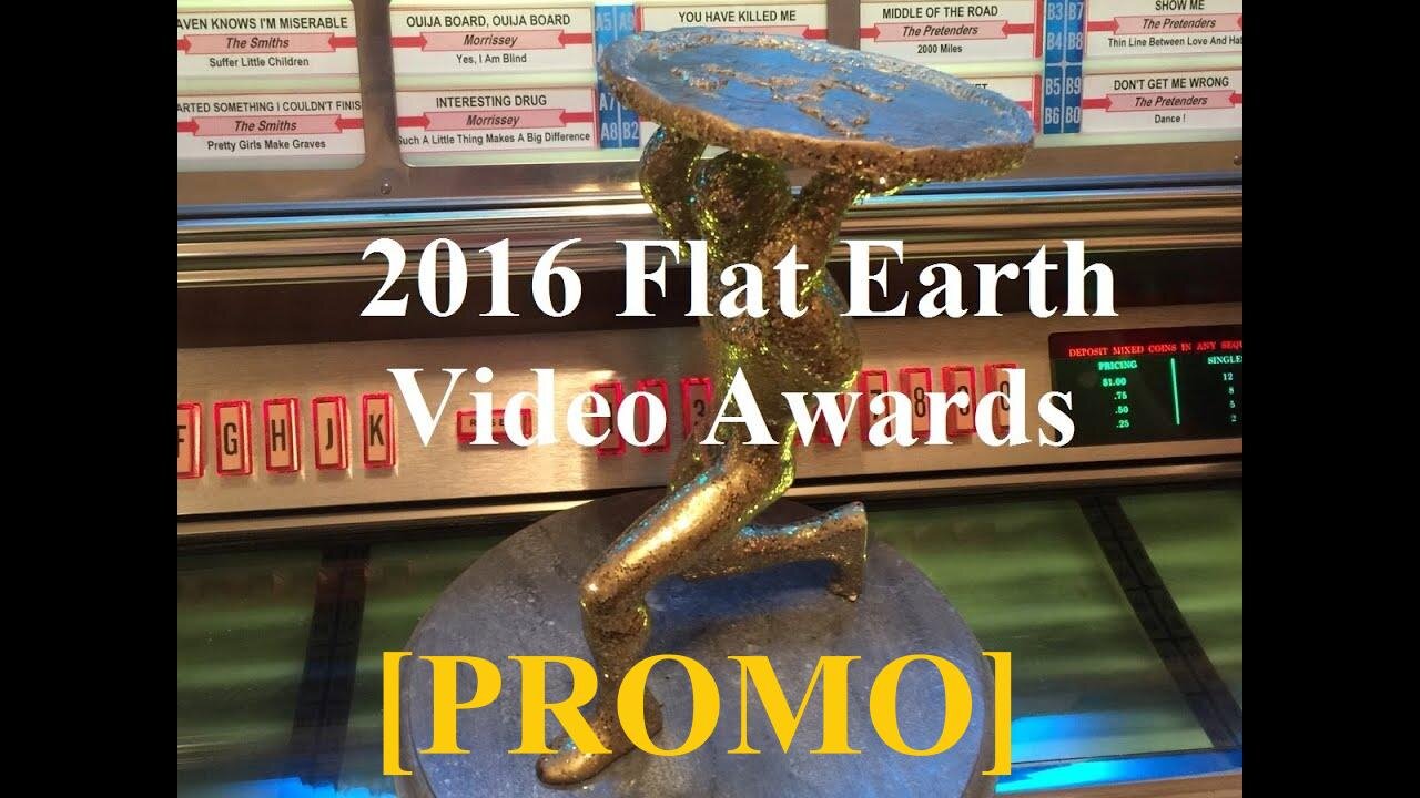 [Feb 12, 2016] FEOHP "The Flattys" Flat Earth Video Awards (Promo)