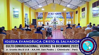 CULTO CONGREGACIONAL: VIERNES 16 DICIEMBRE 2022