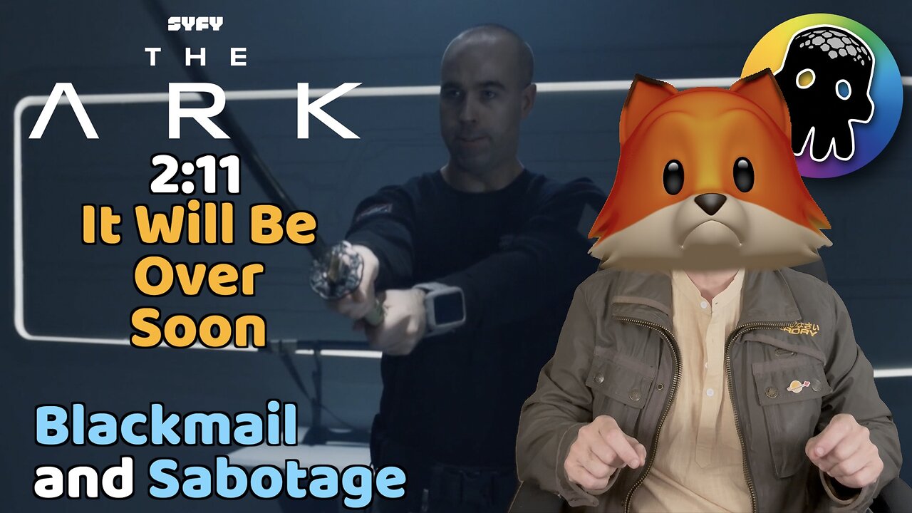 The Ark - Blackmail and Sabotage (Review of S2:E11 - It Will Be Over Soon)