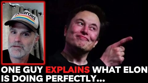 One guy explains what Elon Musk is doing perfectly