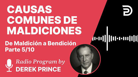 De Maldición a Bendición Pt 5 de 10 - Causas Comunes de Maldiciones - Derek Prince