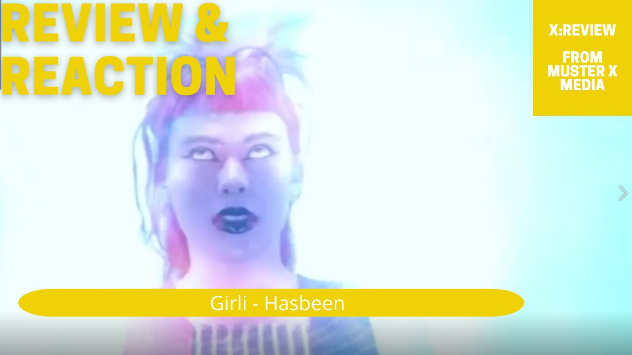 Review And Reaction: Girlie - Hasbeen