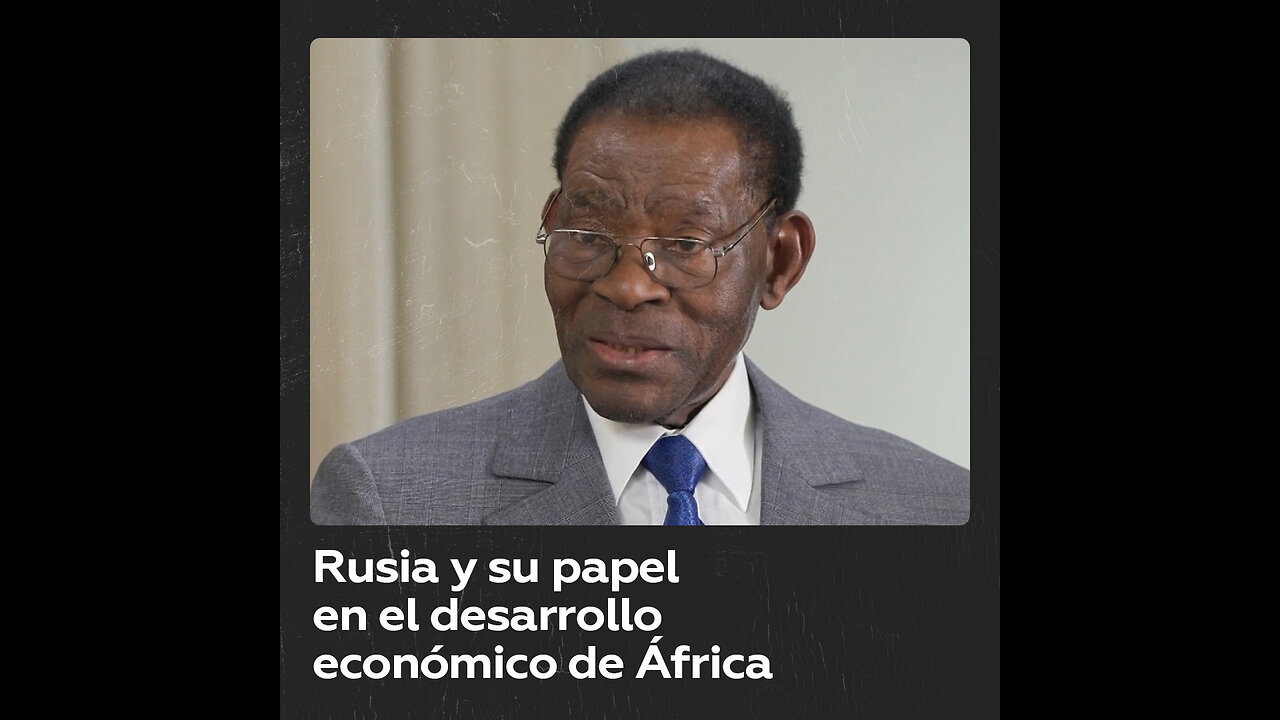 Presidente de Guinea Ecuatorial destaca el papel de Rusia en el desarrollo económico de África