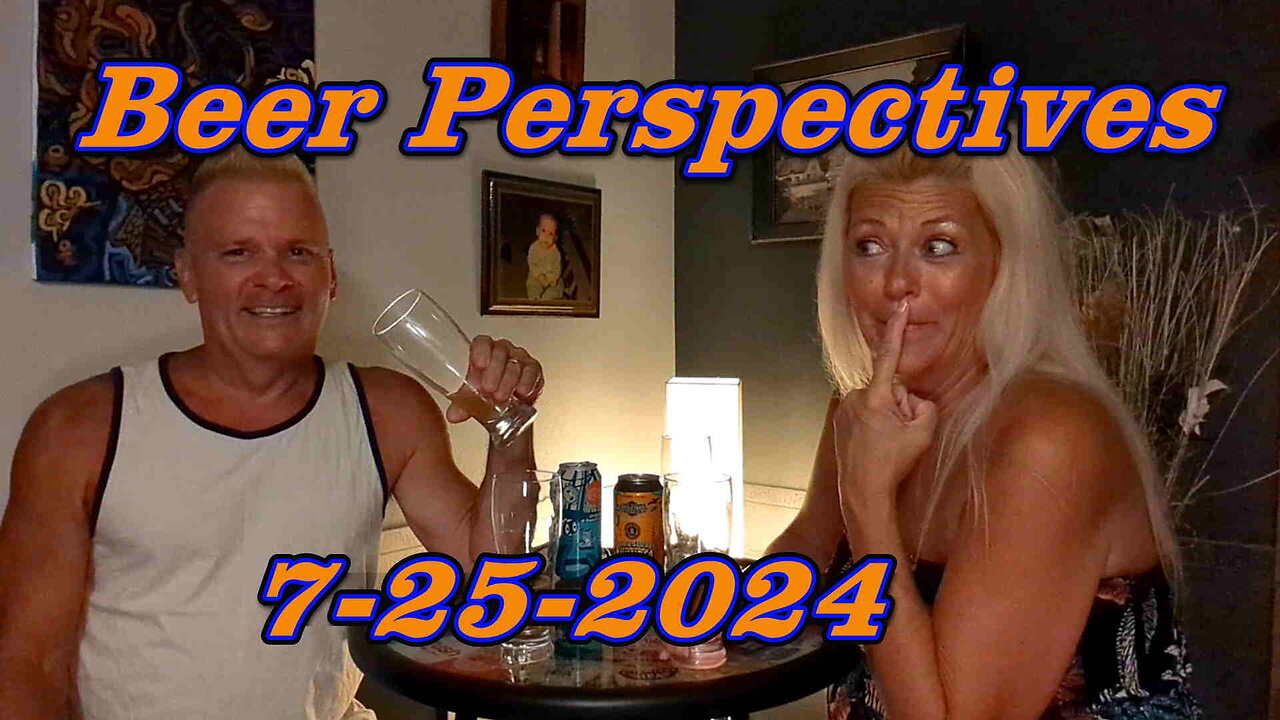 Beer Perspectives 7-25-2024