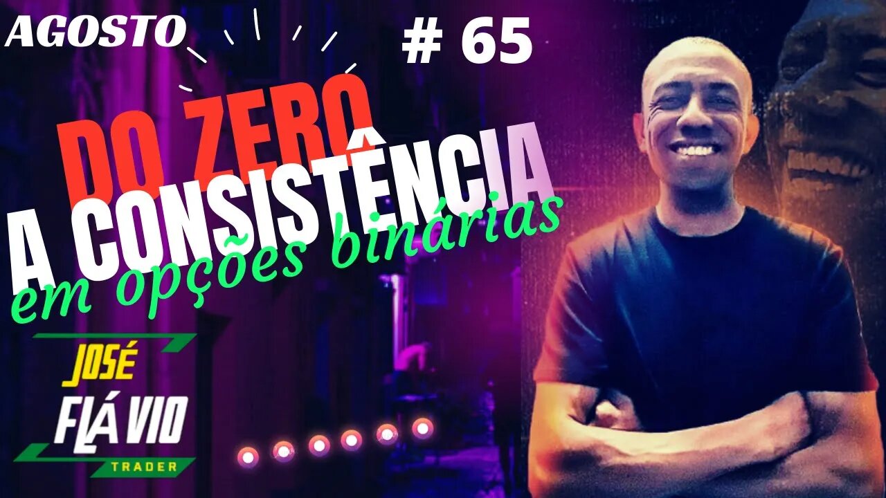 Do Zero a Consistência em Opções Binárias Ao Vivo | IQ OPTION #65