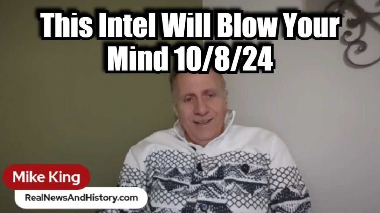 Mike King: This Intel Will Blow Your Mind 10/8/24