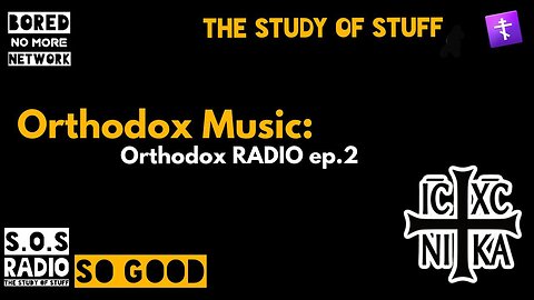 Orthodox RADIO Ep. 2 on The Bored No More Network