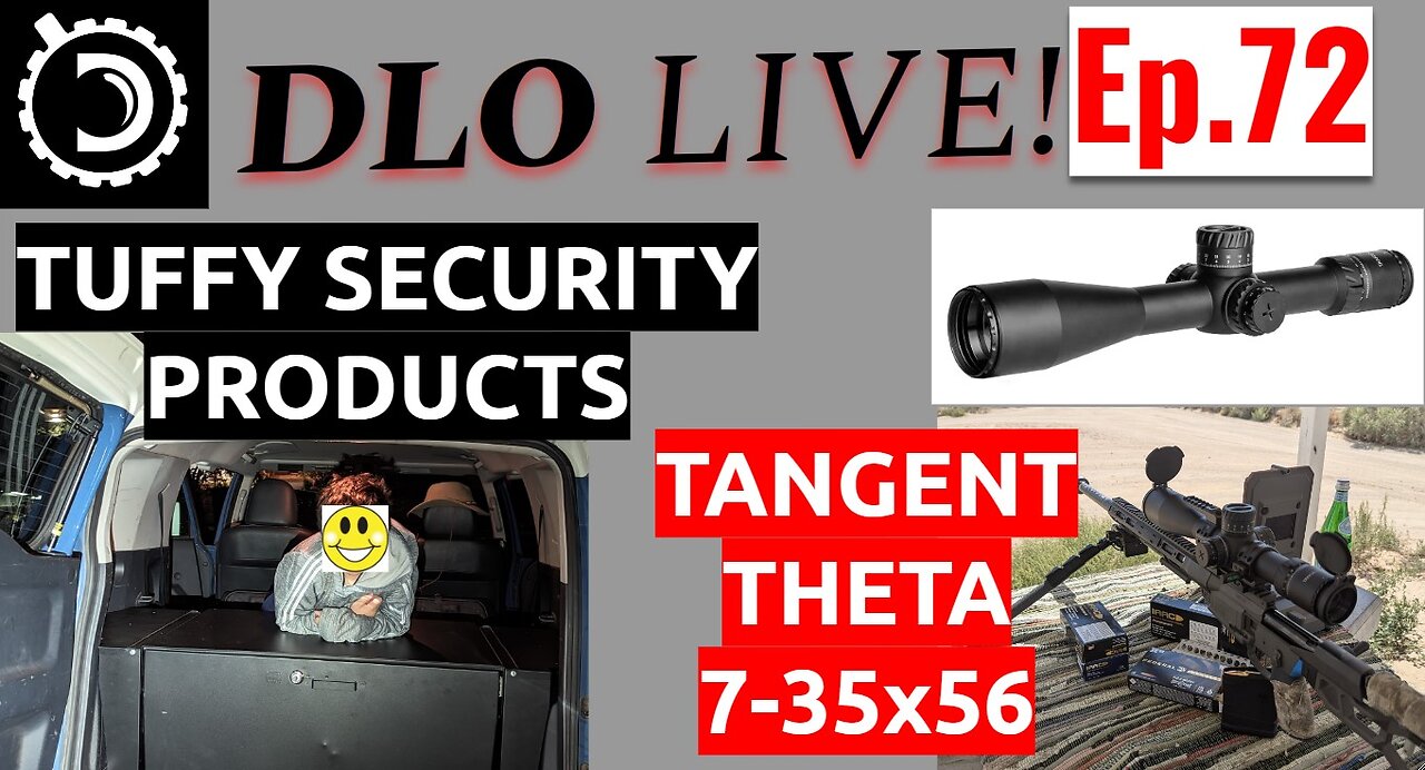 DLO Live! Ep.72 Tuffy Security, Products, Tangent Theta Scopes and other unrelated things