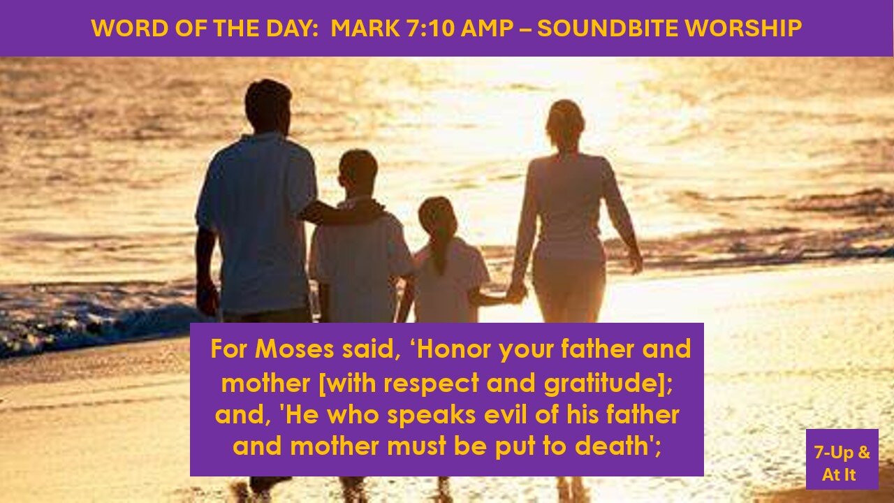 WORD OF THE DAY: MARK 7:10 AMP - SOUNDBITE WORSHIP