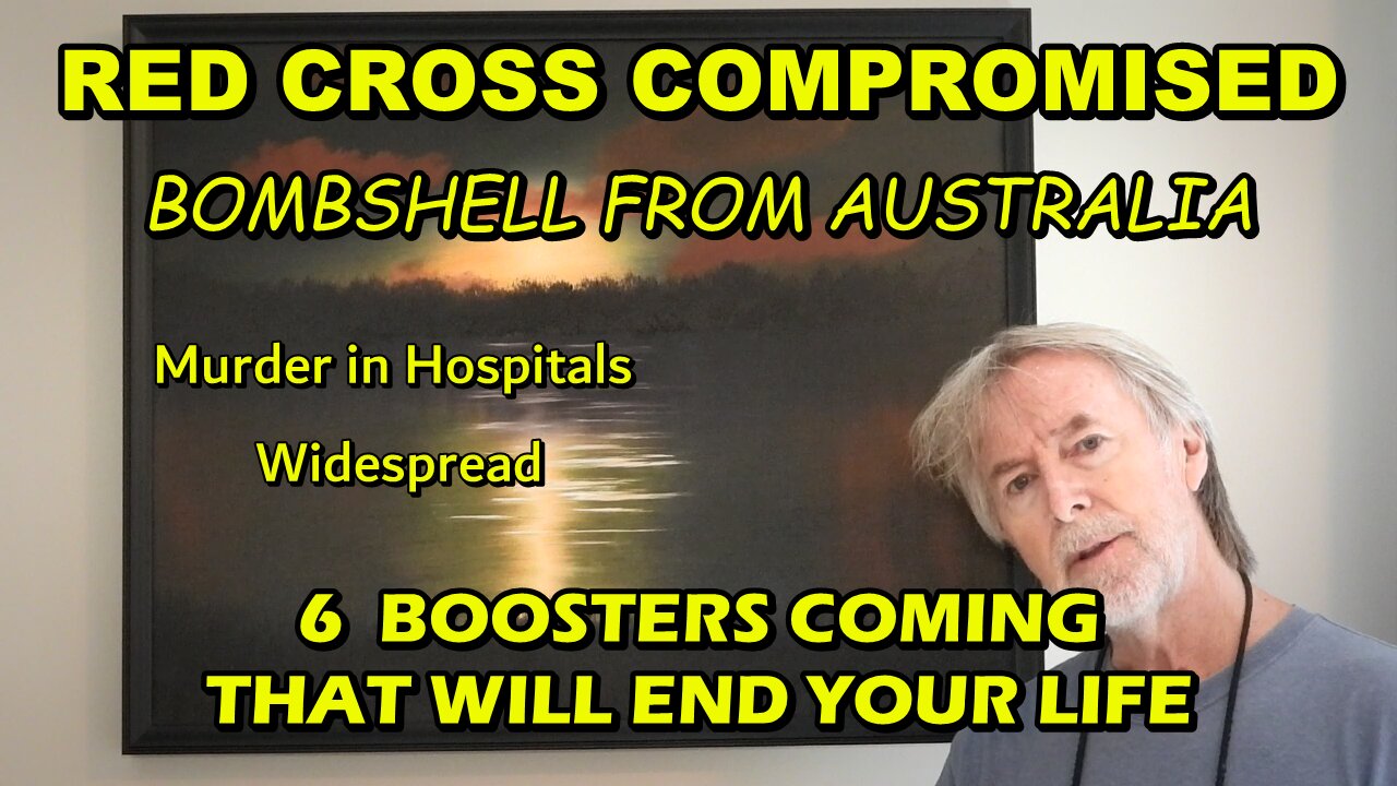 AUSTRALIA BOMBSHELL - RED CROSS COMPROMISED AND ACCEPTING TAINTED BLOOD - 6 DEADLY BOOSTERS COMING