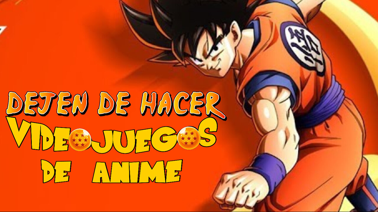 DEJEN DE HACER VIDEOJUEGOS DE ANIME