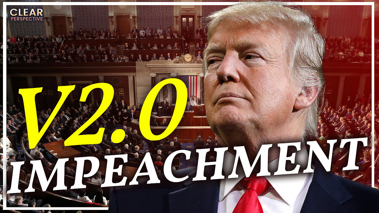 Trump’s Second Impeachment Trial — Absurd Charges; Lindell’s Absolute Proof | Clear Perspective