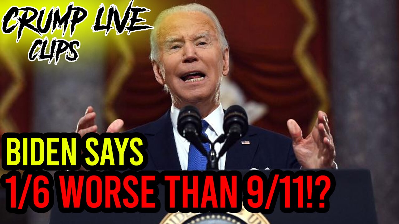 Joe Biden calls 1/6 worse than 9/11!?