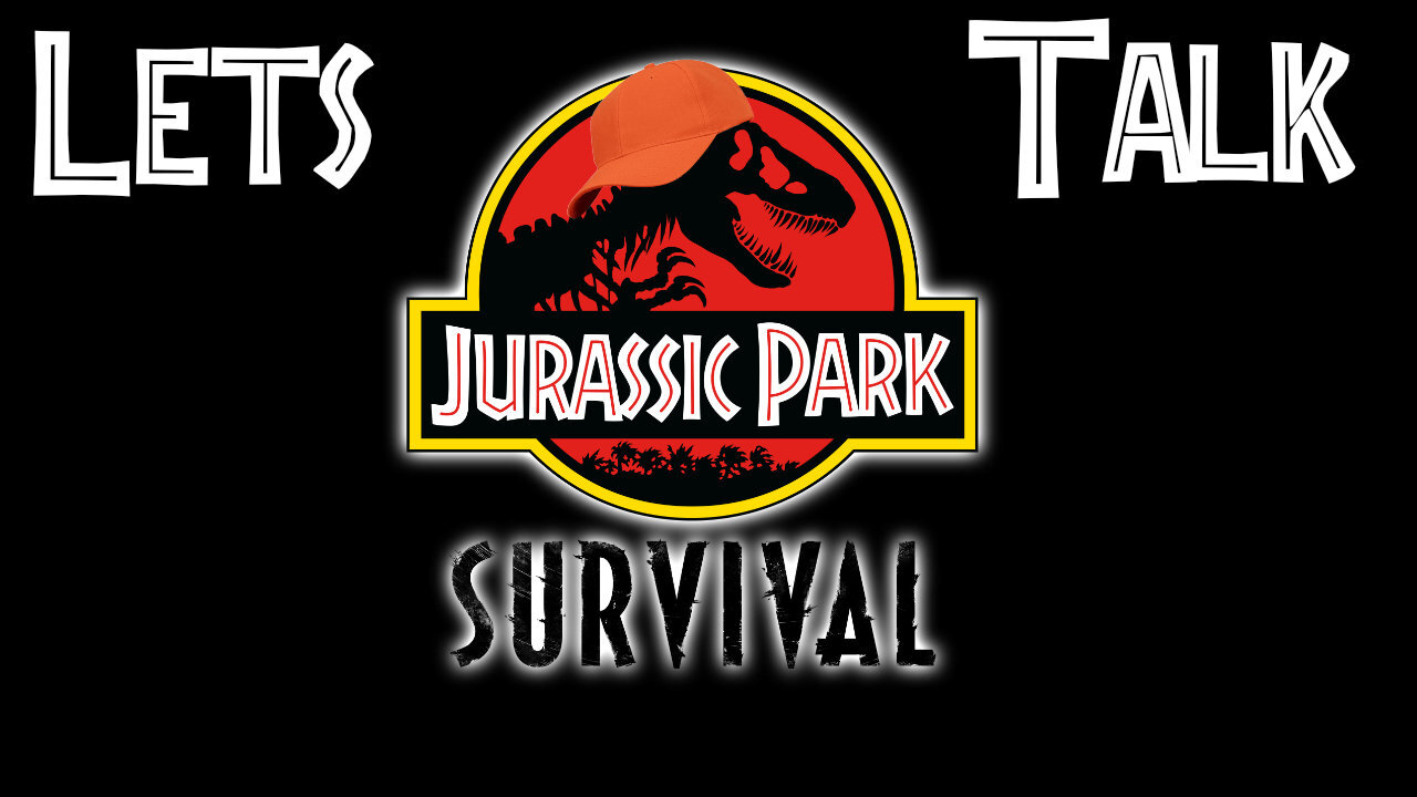 Lets Talk Jurassic Park Survival