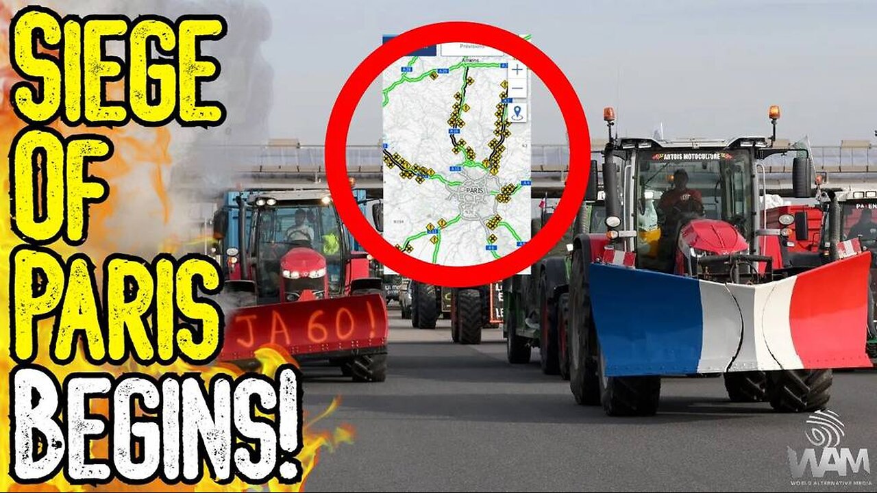 BREAKING: SIEGE OF PARIS BEGINS! - Every Road Blocked! - Farmers DEMAND An End To WEF Tyranny!