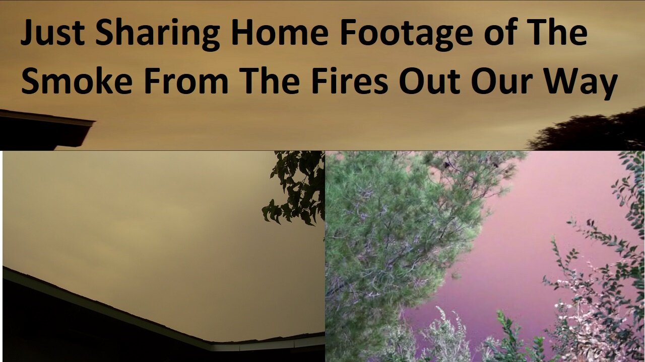 Just Sharing Some Home Footage Of Smoke From The Wild Fires