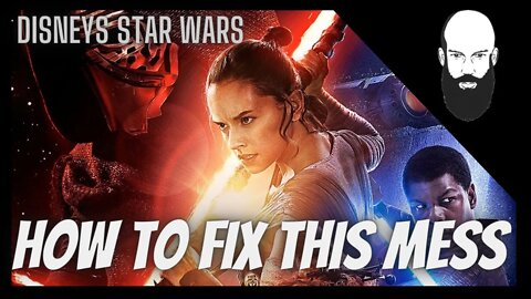 how I would fix Disneys Star Wars