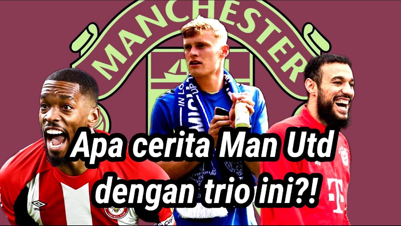 Terbongkar: Khabar angin Manutd dengan 3 Pemain Ini