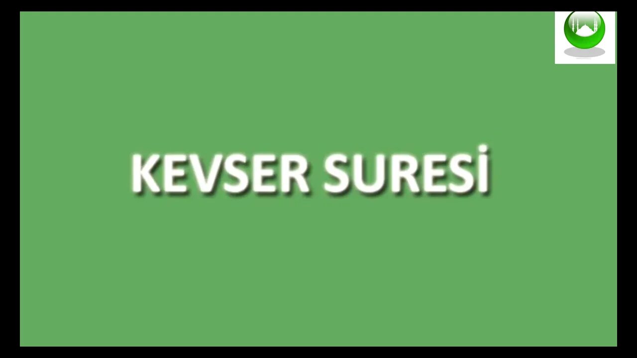 KEVSER SURESİ / DUASI / MEALİ / OKU / DİNLE / İZLE