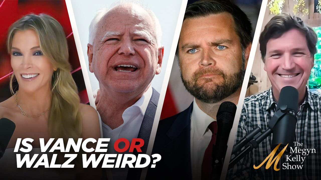 Is JD Vance Weird... or Is Tim Walz Actually Weird? Tucker Carlson and Megyn Kelly Discuss