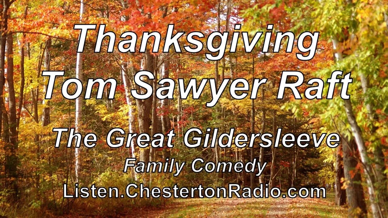 Thanksgiving - Tom Sawyer Raft - Great Gildersleeve