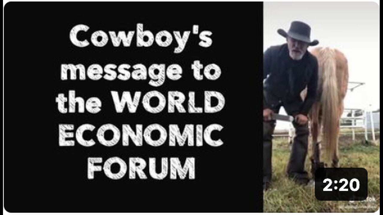 Cowboy's MESSAGE to the WORLD ECONOMIC FORUM