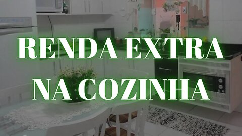 Como Ganhar Dinheiro Na Cozinha da Sua Casa
