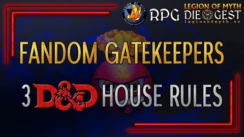 [70-2.1] - Gatekeepers and Dictators | Three #DnD House Rules