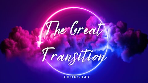 The New Testament The Great Transition-Thursday