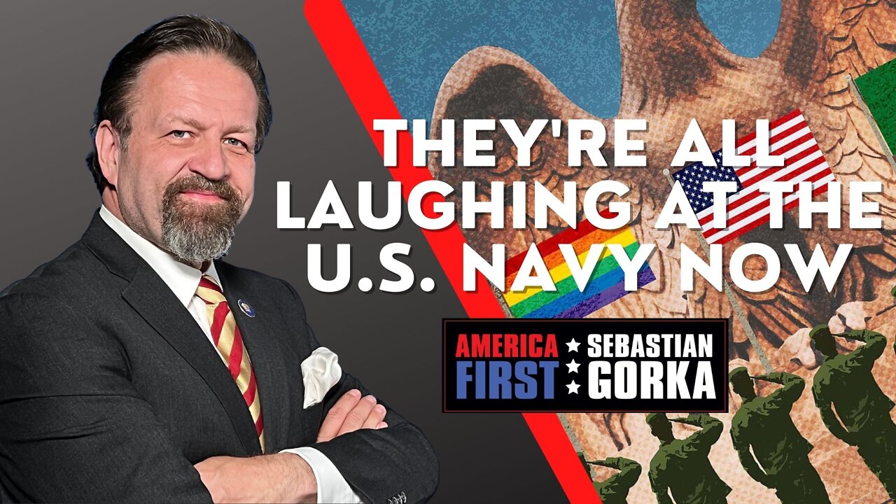 They're all Laughing at the U.S. Navy now. Sebastian Gorka on AMERICA First