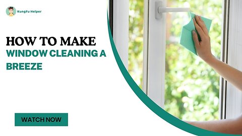 How to Make Window Cleaning A Breeze