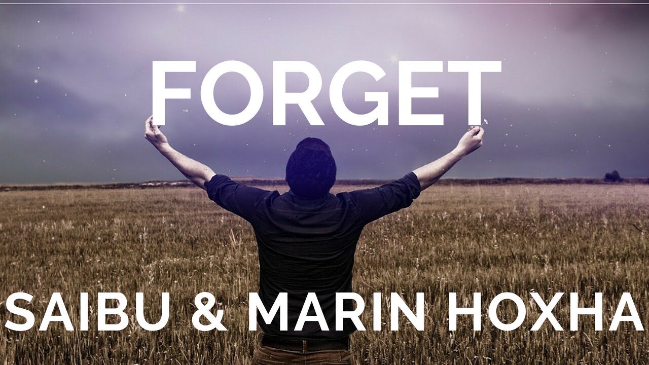 SAIBU & Marin Hoxha - Forget