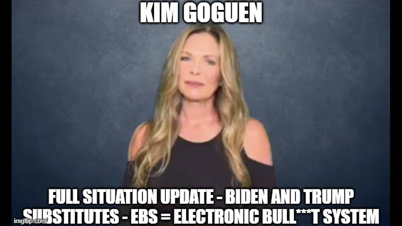 Kim Goguen: Full Situation Update 10/01/24 - Biden and Trump Substitutes - EBS = Electronic Bull***t System