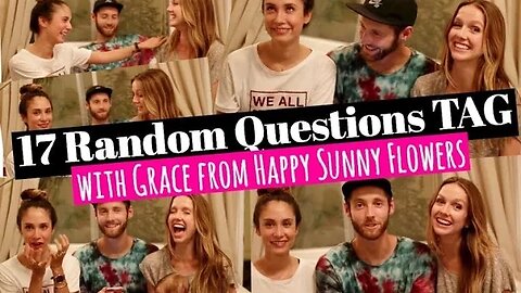 17 Random Questions Tag with Grace Villarreal