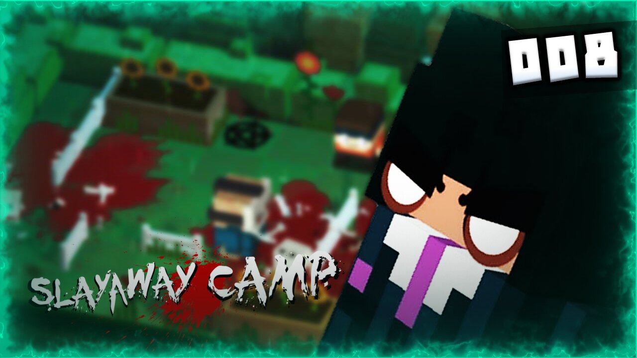 Zagrajmy w Slayaway Camp #008 [gościnnie Pacjent Zero