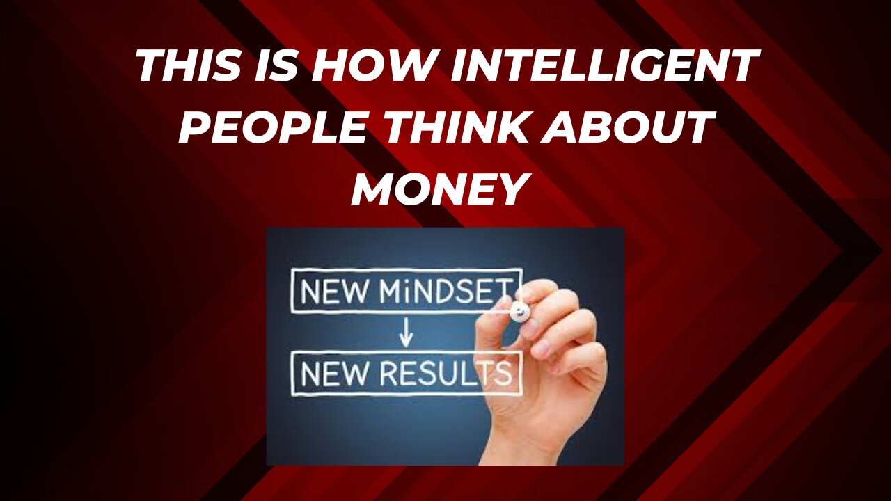 This is how smart people think about money