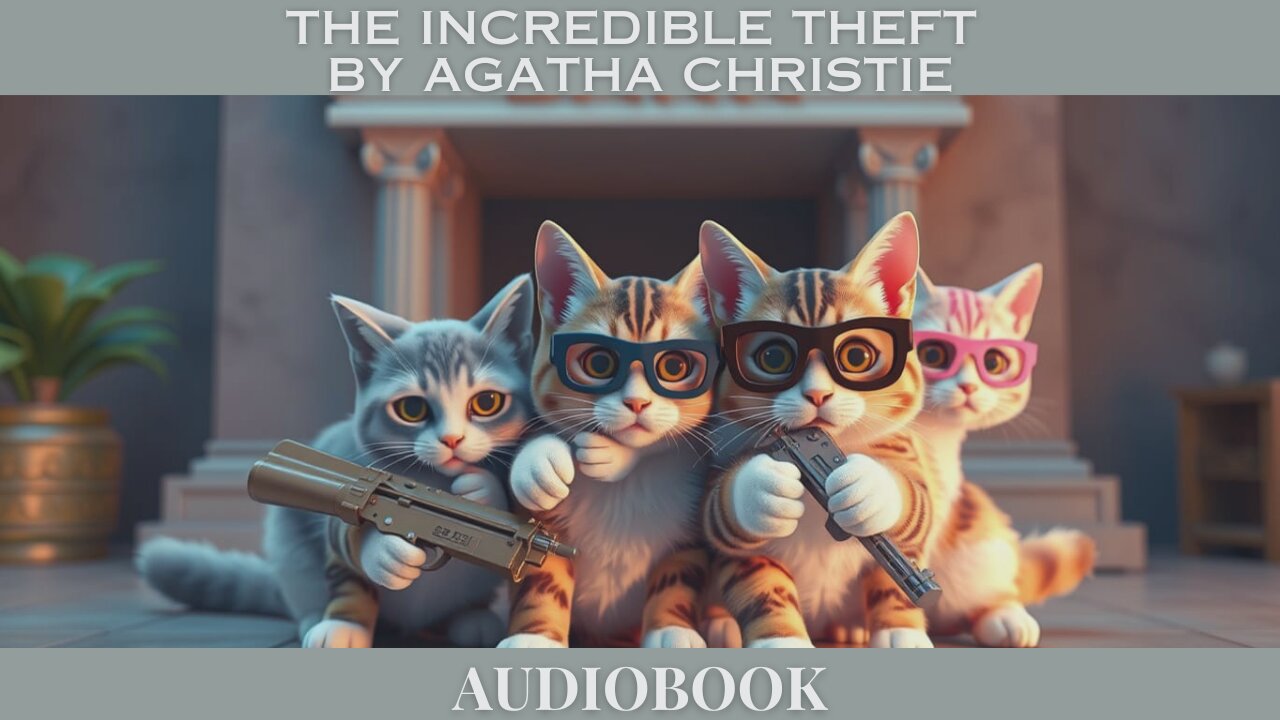 The Incredible Theft by Agatha Christie | Full Audiobook