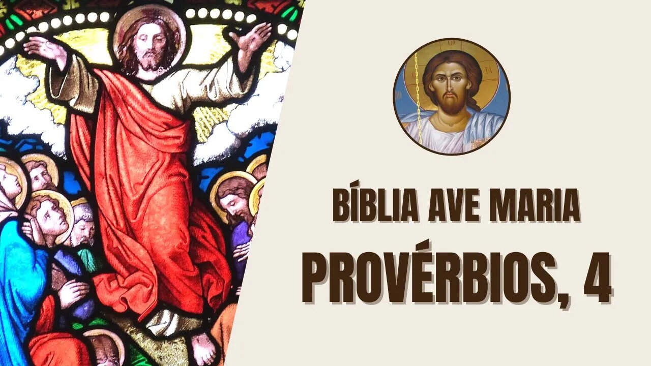 Provérbios, 4 - "Ouvi, filhos meus, a instrução de um pai; sede atentos, para adquiri"