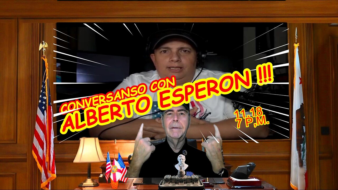 CONVERSANDO CON ALBERTO ESPERON 11.18 - 7 PM