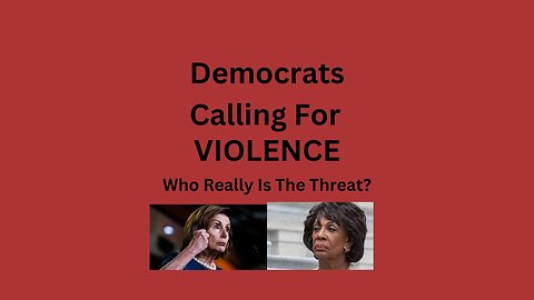 Democrats Calling For Violence