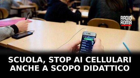 Scuola: stop ai cellulari anche a scopo didattico